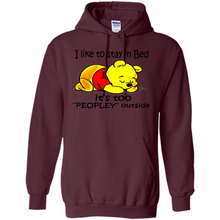Load image into Gallery viewer, I Like To Stay In Bed It’s Too Peopley Outside Pooh
