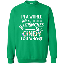Load image into Gallery viewer, In-a-world-full-of-grinches-be-a-cindy-lou-who
