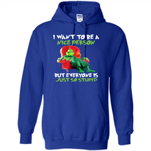 Load image into Gallery viewer, Grinch I Want To Be a Nice Person But Everyone is Just So Stupid