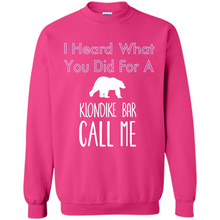 Load image into Gallery viewer, I HEARD WHAT YOU DID FOR A KLONDIKE BAR CALL ME