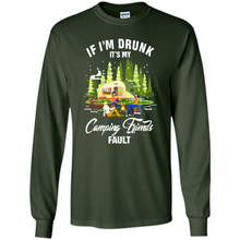 Load image into Gallery viewer, If I'm drunk it's my Camping friends fault