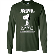 Load image into Gallery viewer, Snoopy Let's Do It The Dumbest Way Possible