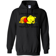 Load image into Gallery viewer, I Like To Stay In Bed It’s Too Peopley Outside Pooh