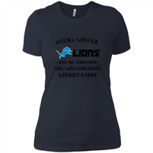 Load image into Gallery viewer, I’m Still With The Lions Just Like Your Mama Still With Your Daddy Without A Ring