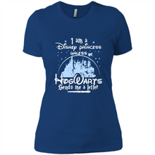 Load image into Gallery viewer, I AM A DISNEY PRINCESS UNLESS HOGWARTS SENDS ME A LETTER