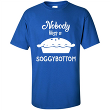 Load image into Gallery viewer, Nobody Likes a Soggy Bottom