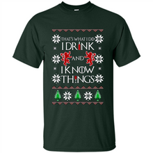 Load image into Gallery viewer, That’s What I Do I Drink And I Know Things Christmas