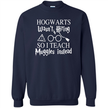 Load image into Gallery viewer, Hogwarts Wasn't Hiring So I Teach Muggles Harry Potter Teacher