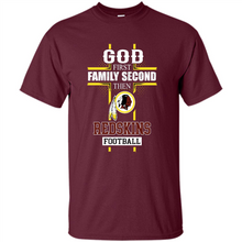 Load image into Gallery viewer, God First Family Second Then Washington Redskins Football