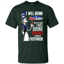 Load image into Gallery viewer, The Cat In The Hat I Will Drink Coors Light Here Or There I Will Drink Coors Light Everywhere