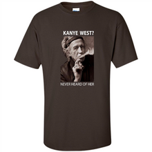 Load image into Gallery viewer, Keith Richards Kanye West Never Heard Of Her..