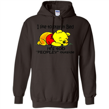 Load image into Gallery viewer, I Like To Stay In Bed It’s Too Peopley Outside Pooh