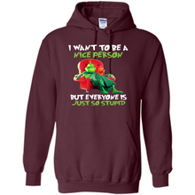 Load image into Gallery viewer, Grinch I Want To Be a Nice Person But Everyone is Just So Stupid