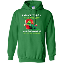Load image into Gallery viewer, Grinch I Want To Be a Nice Person But Everyone is Just So Stupid