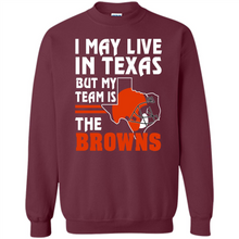 Load image into Gallery viewer, I May Live In Texas But My Team Is The Browns