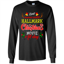 Load image into Gallery viewer, I Just Wanna Watch Hallmark Christmas Movie All Day Sweatshirt