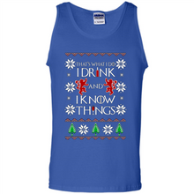 Load image into Gallery viewer, That’s What I Do I Drink And I Know Things Christmas
