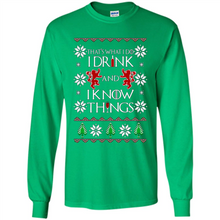 Load image into Gallery viewer, That’s What I Do I Drink And I Know Things Christmas