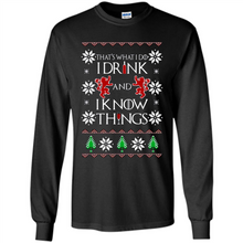 Load image into Gallery viewer, That’s What I Do I Drink And I Know Things Christmas