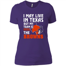 Load image into Gallery viewer, I May Live In Texas But My Team Is The Browns