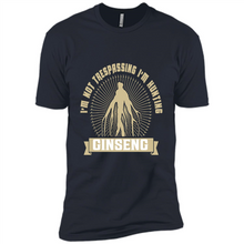 Load image into Gallery viewer, I'm Not Trespassing I'm Hunting Ginseng