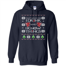 Load image into Gallery viewer, That’s What I Do I Drink And I Know Things Christmas sweater