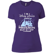 Load image into Gallery viewer, I AM A DISNEY PRINCESS UNLESS HOGWARTS SENDS ME A LETTER