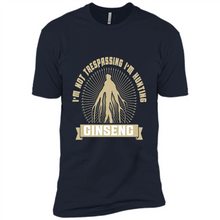 Load image into Gallery viewer, I'm Not Trespassing I'm Hunting Ginseng