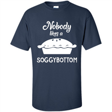 Load image into Gallery viewer, Nobody Likes a Soggy Bottom