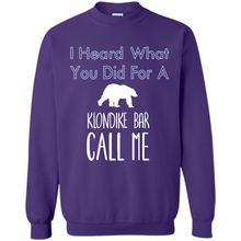 Load image into Gallery viewer, I HEARD WHAT YOU DID FOR A KLONDIKE BAR CALL ME