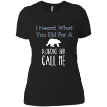 Load image into Gallery viewer, I HEARD WHAT YOU DID FOR A KLONDIKE BAR CALL ME