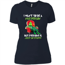 Load image into Gallery viewer, Grinch I Want To Be a Nice Person But Everyone is Just So Stupid