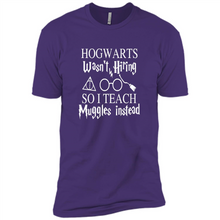 Load image into Gallery viewer, Hogwarts Wasn't Hiring So I Teach Muggles Harry Potter Teacher