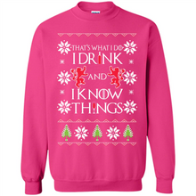 Load image into Gallery viewer, That’s What I Do I Drink And I Know Things Christmas sweater