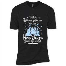 Load image into Gallery viewer, I AM A DISNEY PRINCESS UNLESS HOGWARTS SENDS ME A LETTER