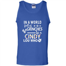 Load image into Gallery viewer, In-a-world-full-of-grinches-be-a-cindy-lou-who