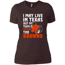 Load image into Gallery viewer, I May Live In Texas But My Team Is The Browns