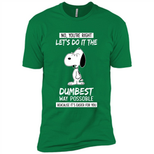 Load image into Gallery viewer, Snoopy Let's Do It The Dumbest Way Possible