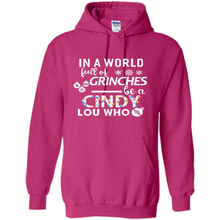 Load image into Gallery viewer, In A World Full Of Grinches Be A Cindy Lou Who