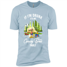 Load image into Gallery viewer, If I'm drunk it's my Camping friends fault