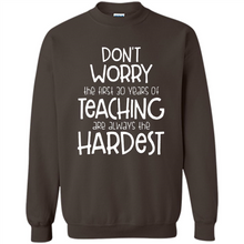 Load image into Gallery viewer, Don't Worry The First 30 Years Of Teaching Are Always The Hardest