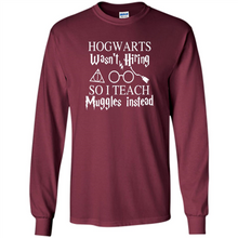 Load image into Gallery viewer, Hogwarts Wasn't Hiring So I Teach Muggles Harry Potter Teacher