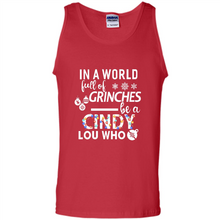 Load image into Gallery viewer, In A World Full Of Grinches Be A Cindy Lou Who