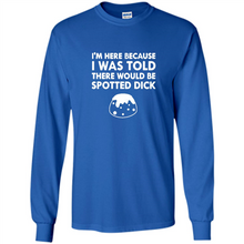 Load image into Gallery viewer, I-WAS-TOLD-THERE-WOULD-BE-SPOTTED-DICK-BRITISH-FOOD