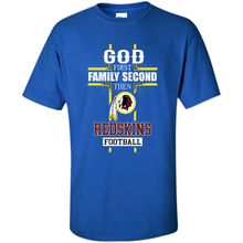 Load image into Gallery viewer, God First Family Second Then Washington Redskins Football