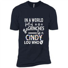 Load image into Gallery viewer, In-a-world-full-of-grinches-be-a-cindy-lou-who