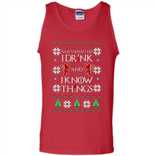 Load image into Gallery viewer, That’s What I Do I Drink And I Know Things Christmas