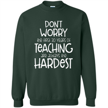 Load image into Gallery viewer, Don't Worry The First 30 Years Of Teaching Are Always The Hardest