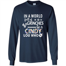 Load image into Gallery viewer, In-a-world-full-of-grinches-be-a-cindy-lou-who