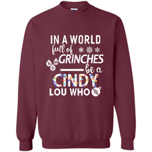 Load image into Gallery viewer, In-a-world-full-of-grinches-be-a-cindy-lou-who